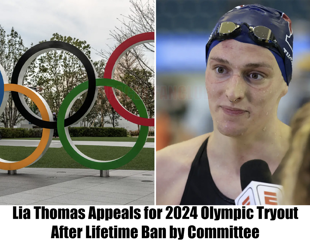 Lia Thomas Appeals for 2024 Olympic Tryout After Lifetime Ban by
