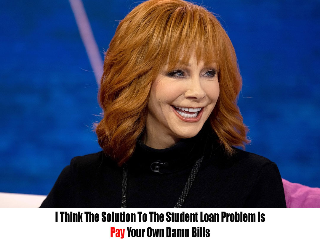 Reba McEntire’s Take on Student Loans: “Pay Your Own Damn Bills”