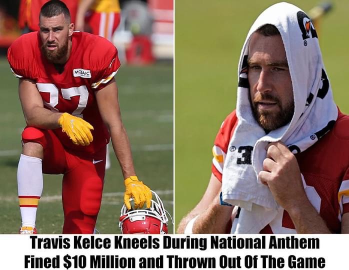 Travis Kelce took a knee during the national anthem, a move that cost him a staggering $10 million fine and an immediate ejection from the game